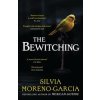 The Bewitching - Silvia Moreno-Garcia, Quercus Publishing The Bewitching - Silvia Moreno-Garcia, Quercus Publishing