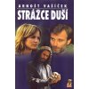 Strážce duší - Arnošt Vašíček Strážce duší - Arnošt Vašíček
