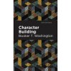 Character Building - Booker T. Washington Character Building - Booker T. Washington