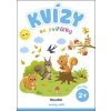 Kvíz se zvířátky 2+ - autor neuvedený Kvíz se zvířátky 2+ - autor neuvedený