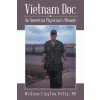 Vietnam Doc (MD William Clayton Petty)(Brožovaná) Vietnam Doc (MD William Clayton Petty)(Brožovaná)