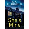 She's Mine - A. A. Chaudhuri She's Mine - A. A. Chaudhuri