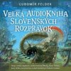 Veľká audiokniha slovenských rozprávok Veľká audiokniha slovenských rozprávok