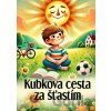 Kubkova cesta za šťastím - Michal Drienik Kubkova cesta za šťastím - Michal Drienik