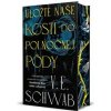 Uložte naše kosti do polnočnej pôdy - V. E. Schwab Uložte naše kosti do polnočnej pôdy - V. E. Schwab