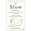 The Slow Professor (Barbara K Seeber)(Pevná) The Slow Professor (Barbara K Seeber)(Pevná)