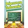 Príprava na testovanie 5 Slovenský jazyk a literatúra - Kolektív autorov Príprava na testovanie 5 Slovenský jazyk a literatúra - Kolektív autorov