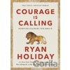 Courage Is Calling - Ryan Holiday Courage Is Calling - Ryan Holiday