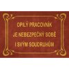 Ceduľa Opilý Pracovník - ceduľa 30cm x 20cm Plechová tabuľa Ceduľa Opilý Pracovník - ceduľa 30cm x 20cm Plechová tabuľa