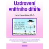 Uzdravení vnitřního dítěte - Capacchione Lucia Uzdravení vnitřního dítěte - Capacchione Lucia