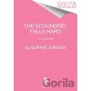 The Scoundrel Falls Hard - Jordan Sophie The Scoundrel Falls Hard - Jordan Sophie