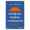 Pszichológiai biztonság a munkahelyen (Amy C. Edmondson)(Pevná) Pszichológiai biztonság a munkahelyen (Amy C. Edmondson)(Pevná)