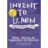 Invent to Learn (Sylvia Libow Martinez,Gary S Stager)() Invent to Learn (Sylvia Libow Martinez,Gary S Stager)()