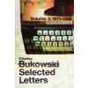 Selected Letters Volume 3: 1971 - 1986 (Charles Bukowski)(Brožovaná) Selected Letters Volume 3: 1971 - 1986 (Charles Bukowski)(Brožovaná)