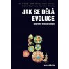 Jak se dělá evoluce Jak se dělá evoluce