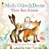Molly, Olive and Dexter: Three Best Friends - Catherine Rayner Molly, Olive and Dexter: Three Best Friends - Catherine Rayner