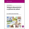 Veřejné zdravotnictví a výchova ke zdraví pro SZŠ - Lidmila Hamplová Veřejné zdravotnictví a výchova ke zdraví pro SZŠ - Lidmila Hamplová