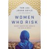 Women Who Risk Women Who Risk