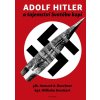Adolf Hitler a tajemství svatého kopí - Wilhelm Bernhard, Howard A. Buechner Adolf Hitler a tajemství svatého kopí - Wilhelm Bernhard, Howard A. Buechner