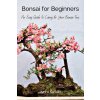 Bonsai for Beginners Bonsai for Beginners