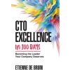 CTO Excellence in 100 Days: Becoming the Leader Your Company Deserves (Etienne de Bruin)(Brožovaná) CTO Excellence in 100 Days: Becoming the Leader Your Company Deserves (Etienne de Bruin)(Brožovaná)
