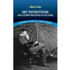 My Inventions and Other Writings and Lectures (Nikola Tesla)(Brožovaná) My Inventions and Other Writings and Lectures (Nikola Tesla)(Brožovaná)