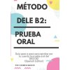 Método Dele B2: PRUEBA ORAL: Guía paso a paso para aprobar por tu cuenta la prueba oral del DELE B2 (Spanish Edition) (Carmen Madrid)(Brožovaná) Método Dele B2: PRUEBA ORAL: Guía paso a paso para aprobar por tu cuenta la prueba oral del DELE B2 (Spanish Edition) (Carmen Madrid)(Brožovaná)