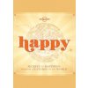 Happy (mini edition) : Secrets to Happiness from the Cultures of the World - autor neuvedený Happy (mini edition) : Secrets to Happiness from the Cultures of the World - autor neuvedený