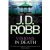Visions In Death (J. D. Robb)(Brožovaná) Visions In Death (J. D. Robb)(Brožovaná)