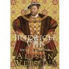 Jindřich VIII. - Alison Weir Jindřich VIII. - Alison Weir