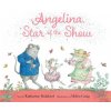 Angelina, Star of the Show (Helen Craig)(Pevná) Angelina, Star of the Show (Helen Craig)(Pevná)