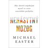 Nenásytný mozog - Michael Easter Nenásytný mozog - Michael Easter
