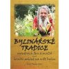 Bylinářské tradice moudrých žen a mužů aneb hlubší pohled do světa bylin Wolf-D Bylinářské tradice moudrých žen a mužů aneb hlubší pohled do světa bylin Wolf-D