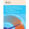 Risk Management in Portfolios, Programs, and Projects: A Practice Guide Risk Management in Portfolios, Programs, and Projects: A Practice Guide