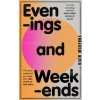 Evenings and Weekends Evenings and Weekends
