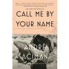Call Me by Your Name (Andre Aciman)(Brožovaná) Call Me by Your Name (Andre Aciman)(Brožovaná)