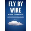 Fly by Wire (William Langewiesche)(Brožovaná) Fly by Wire (William Langewiesche)(Brožovaná)