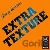 George Harrison: Extra Texture - George Harrison George Harrison: Extra Texture - George Harrison