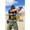 How to Shoot Better than a Navy Seal (Paul G Markel)(Brožovaná) How to Shoot Better than a Navy Seal (Paul G Markel)(Brožovaná)