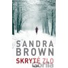 Skryté zlo - Sandra Brown Skryté zlo - Sandra Brown
