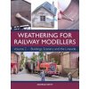 Weathering for Railway Modellers (George Dent)(Brožovaná) Weathering for Railway Modellers (George Dent)(Brožovaná)
