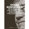 Oskar Kokoschka: Neue Einblicke und Perspektiven / New Insights and Perspectives Oskar Kokoschka: Neue Einblicke und Perspektiven / New Insights and Perspectives