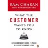 What the Customer Wants You to Know (Ram Charan)(Brožovaná) What the Customer Wants You to Know (Ram Charan)(Brožovaná)