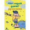 Miért vagyok gyerek? Miért vagyok gyerek?
