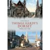 Thomas Hardy's Dorset Through Time Thomas Hardy's Dorset Through Time
