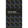 Uncle Silas (Mint Editions)(Pevná) Uncle Silas (Mint Editions)(Pevná)