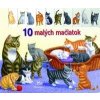 10 malých mačiatok - Kolektív 10 malých mačiatok - Kolektív