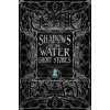 SHADOWS ON THE WATER SHORT STORIES (FLAME TREE)(Pevná) SHADOWS ON THE WATER SHORT STORIES (FLAME TREE)(Pevná)