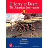 GMT Liberty or Death: The American Insurrection GMT Liberty or Death: The American Insurrection