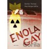 Enola Gay - Max Morgan Witts, Thomas Gordon Enola Gay - Max Morgan Witts, Thomas Gordon